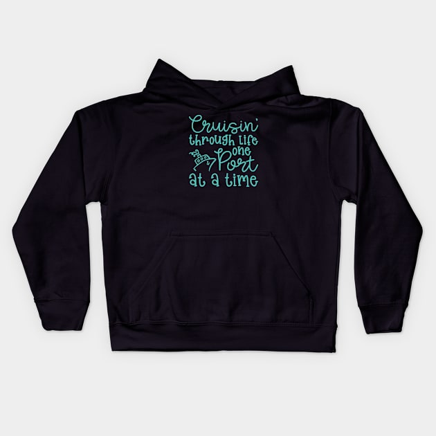 Cruising Through Life One Port At A Time Cruise Vacation Funny Kids Hoodie by GlimmerDesigns